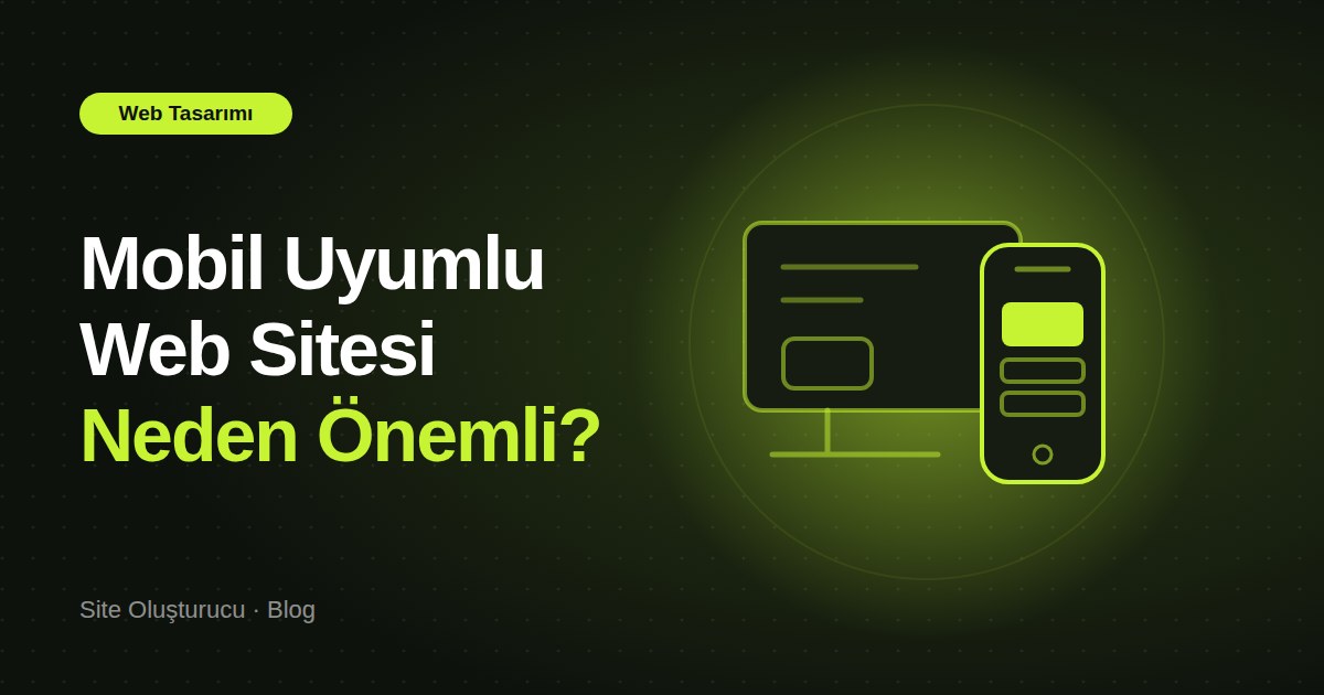 Mobil Uyumlu Web Sitesi Nedir, Neden Önemlidir?