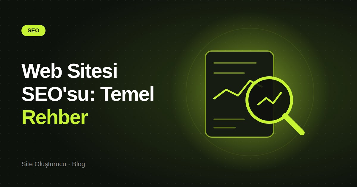 Web Sitesi SEO'su: Yeni Bir Site İçin Temel Rehber