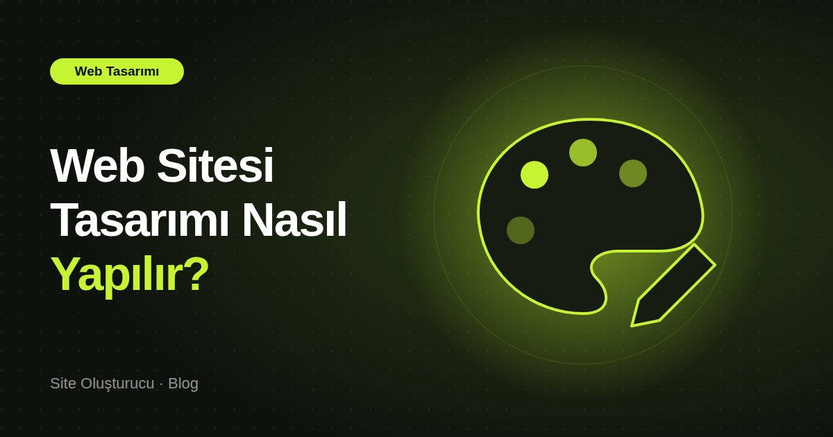 Web Sitesi Tasarımı Nasıl Yapılır? İşletmeler İçin Rehber
